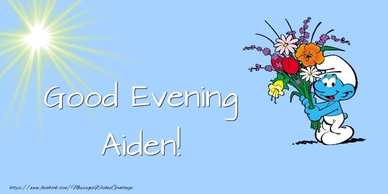 Greetings Cards for Good evening - Good Evening Aiden